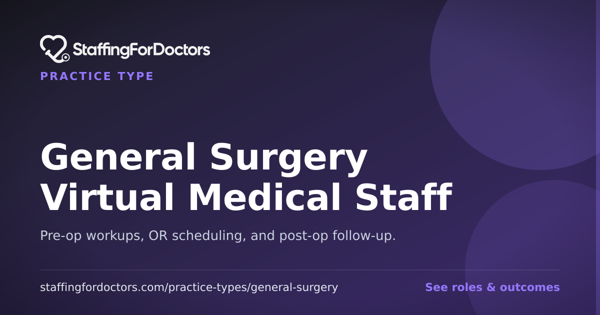 Genral Operative General Surgery Virtual Medical Staff | Staffing For Doctors