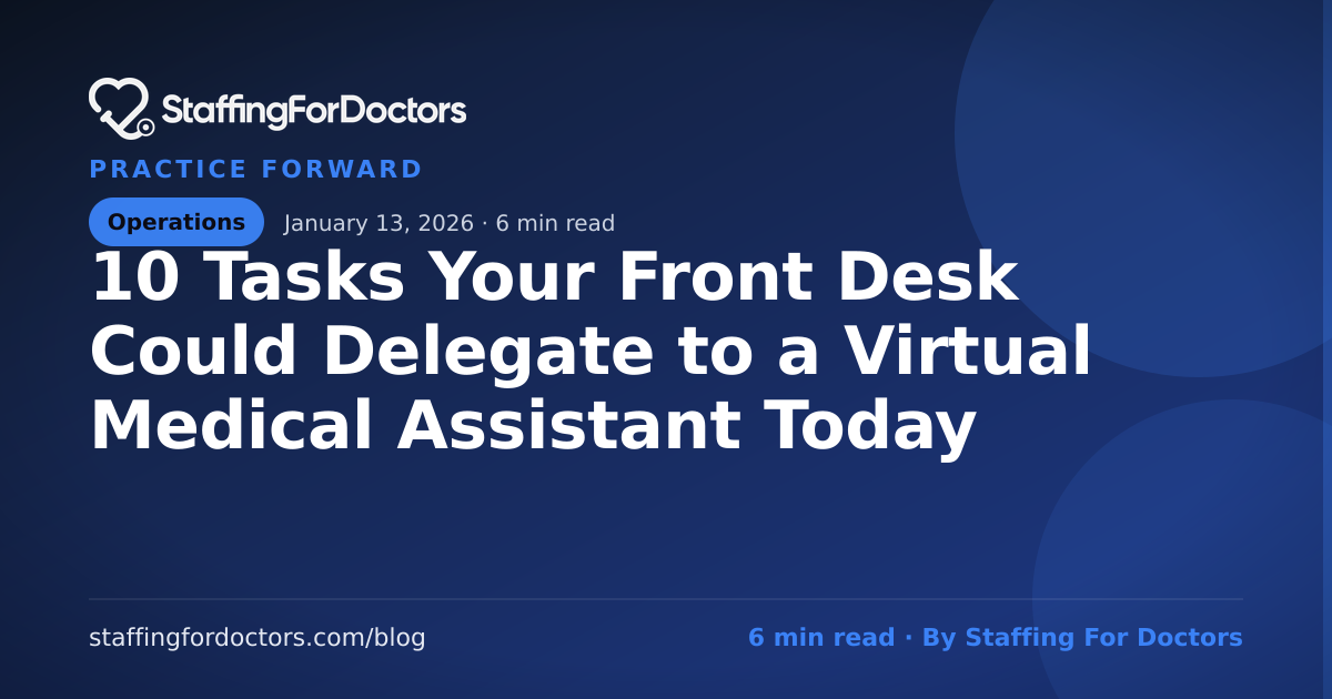 10 Tasks Your Front Desk Could Delegate to a Virtual…